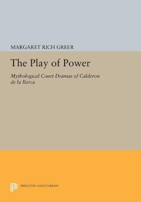 The Play of Power - Margaret Rich Greer