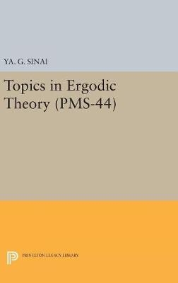 Topics in Ergodic Theory - Iakov Grigorevich Sinai