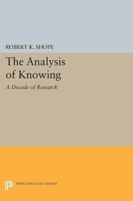 The Analysis of Knowing - Robert K. Shope