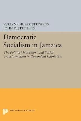 Democratic Socialism in Jamaica - Evelyne Huber Stephens, John D. Stephens