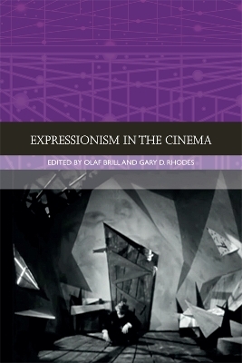 Expressionism in the Cinema - Olaf Brill, Gary D. Rhodes