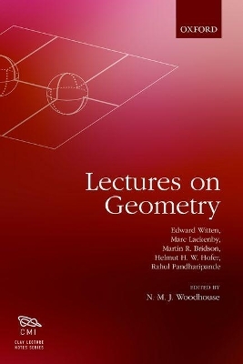 Lectures on Geometry - Edward Witten, Martin Bridson, Helmut Hofer, Marc Lackenby, Rahul Pandharipande