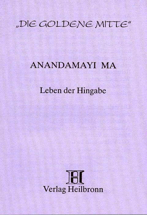 Leben der Hingabe -  Anandamayi Ma