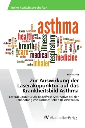 Zur Auswirkung der Laserakupunktur auf das Krankheitsbild Asthma - Thomas Pilz