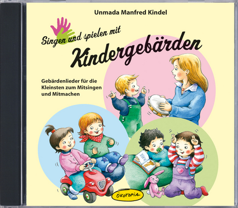 Singen und spielen mit Kindergebärden (CD) - Unmada Manfred Kindel