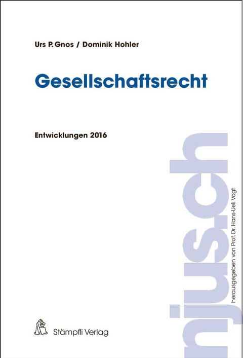 Gesellschaftsrecht - Urs P. Gnos, Dominik Hohler