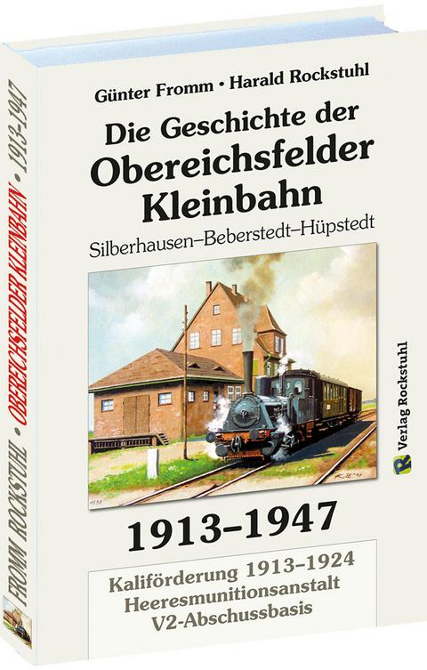 Geschichte der OBEREICHSFELDER EISENBAHN AG 1913-1947 - Günter Fromm, Harald Rockstuhl