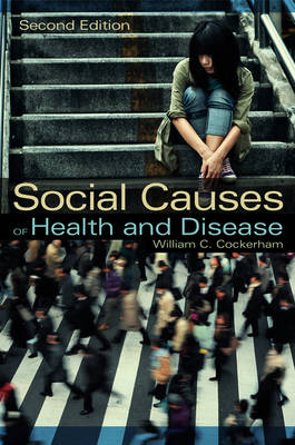 Social Causes of Health and Disease - William C. Cockerham