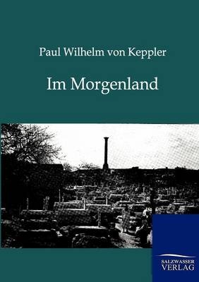 Im Morgenland - Paul Wilhelm Von Keppler