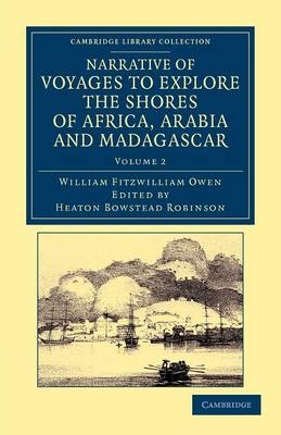 Narrative of Voyages to Explore the Shores of Africa, Arabia, and Madagascar - William Fitzwilliam Owen