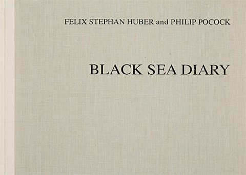 Black Sea Diary - Philip Pocock, Felix S Huber