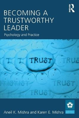 Becoming a Trustworthy Leader - Karen E. Mishra