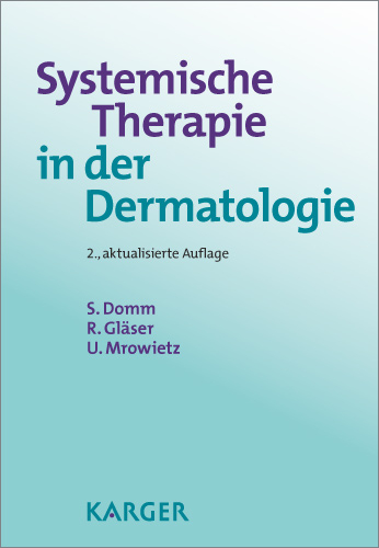 Systemische Therapie in der Dermatologie - S. Domm, R. Gläser, U. Mrowietz