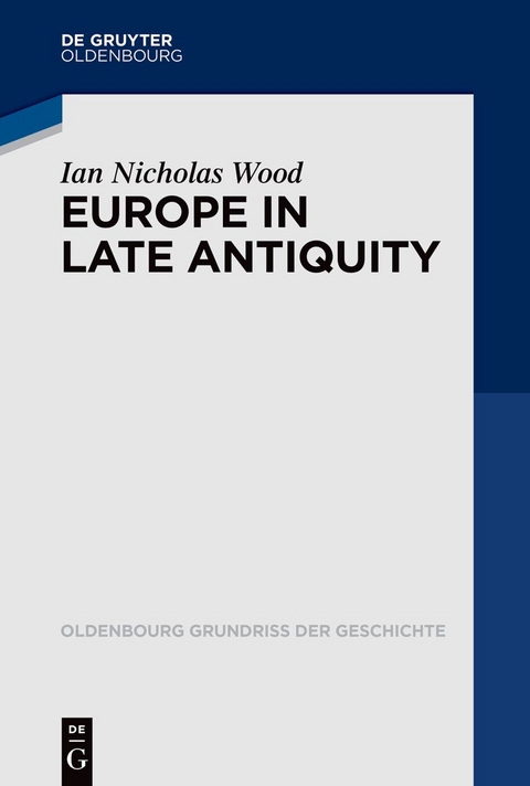 Europe in Late Antiquity - Ian Nicholas Wood