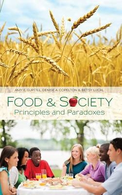 Food & Society - Amy E. Guptill, Denise A. Copelton, Betsy Lucal