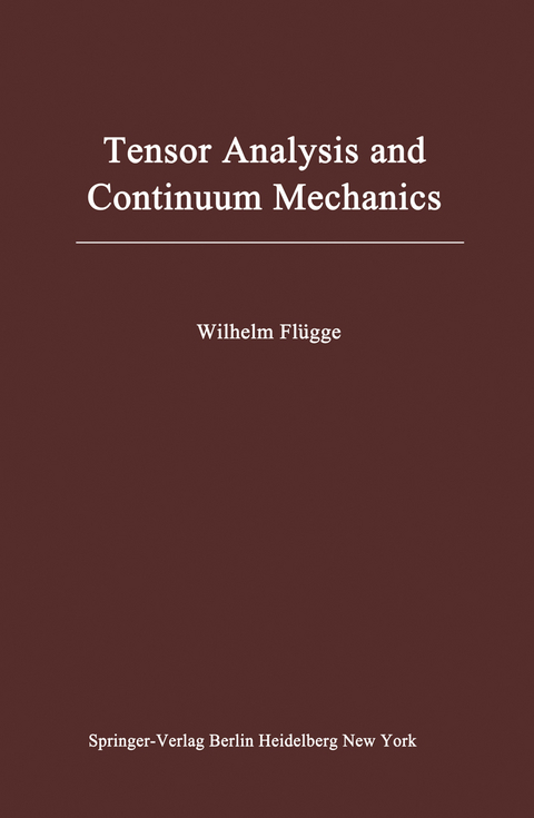 Tensor Analysis and Continuum Mechanics - Wilhelm Flügge