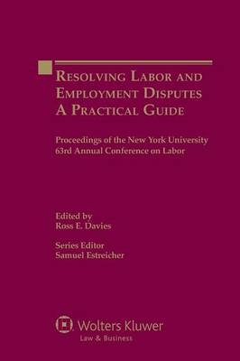 Resolving Labor and Employment Disputes - Ross E. Davies