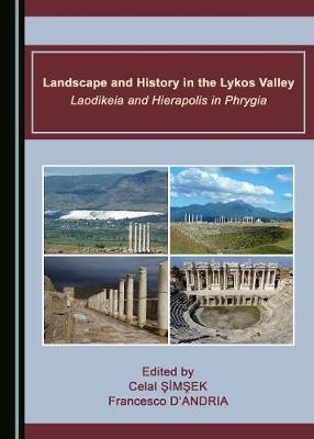 Landscape and History in the Lykos Valley - 