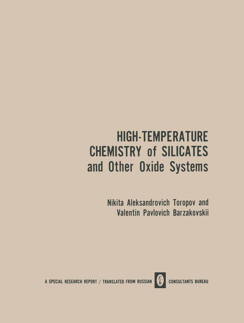 High-Temperature Chemistry of Silicates and Other Oxide Systems / Vysokotemperaturnaya Khimiya Silikatnykh I Drugikh Okisnykh Sistem / Bьicoкotemпepatуphaя Xиmия Cиликathьix И Дpугиx Oкиchьix | Cиctem - N. A. Toropov