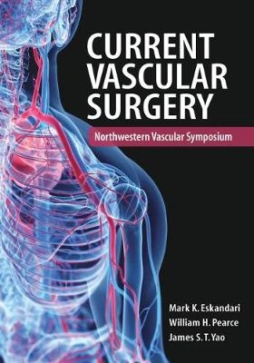 Current Vascular Surgery - Mark Eskandari, William H. Pearce, James S.T. Yao