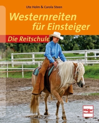 Westernreiten für Einsteiger - Ute Holm, Carola Steen