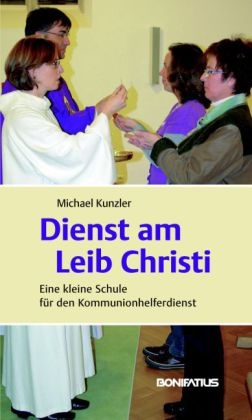 Dienst am Leib Christi - Michael Kunzler