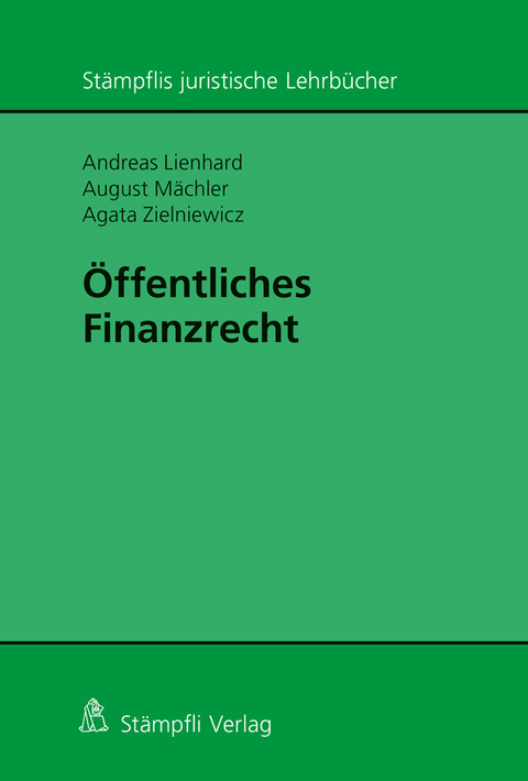 Öffentliches Finanzrecht - Andreas Lienhard, August Mächler, Agata Zielniewicz