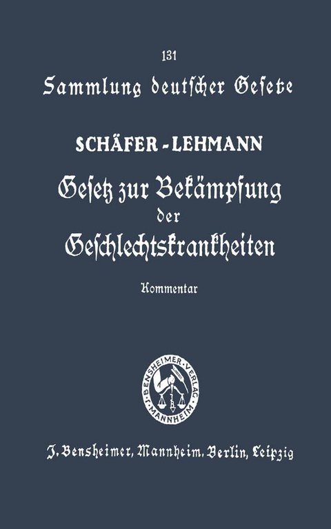 Gesetz zur Bekämpfung der Geschlechtskrankheiten vom 18. Februar 1927 - Franz Schäfer