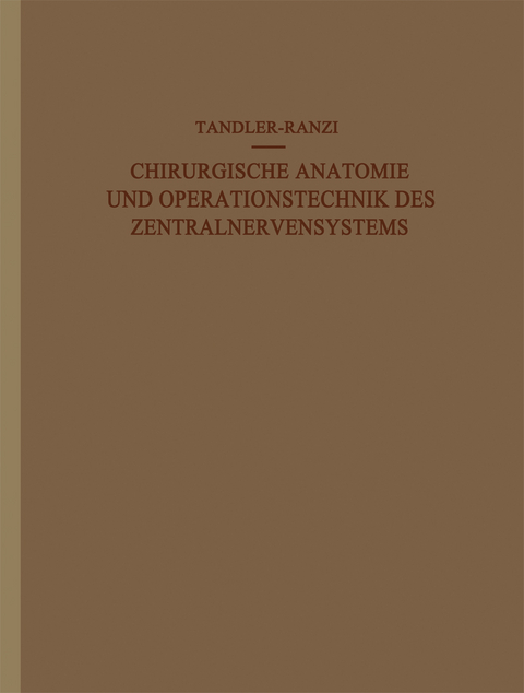 Chirurgische Anatomie und Operationstechnik des Zentralnervensystems - J. Tandler, E. Ranzi