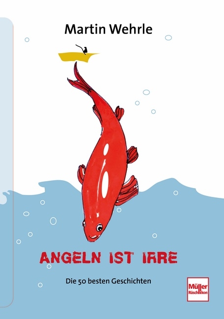 Angeln ist irre - Martin Wehrle