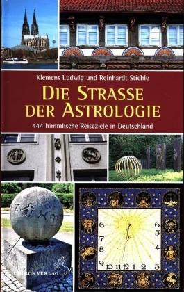 Die Straße der Astrologie - Klemens Ludwig, Reinhardt Stiehle