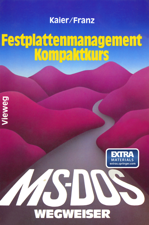 MS-DOS-Wegweiser Festplatten-Management Kompaktkurs - Ekkehard Kaier