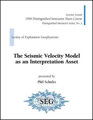 The Seismic Velocity Model as an Interpretation Asset - Phil Schultz