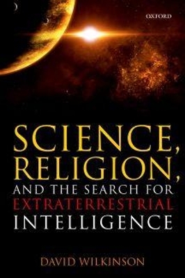 Science, Religion, and the Search for Extraterrestrial Intelligence - David Wilkinson