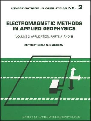 Electromagnetic Methods in Applied Geophysics, Volume 2 - 