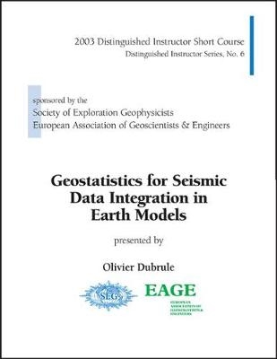 Geostatistics for Seismic Data Integration in Earth Models - Olivier Dubrule