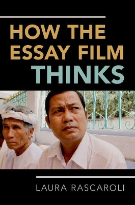 How the Essay Film Thinks - Laura Rascaroli