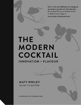 The Modern Cocktail - Mr. Matt Whiley