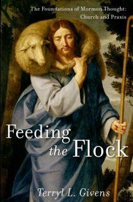 Feeding the Flock - Terryl L. Givens