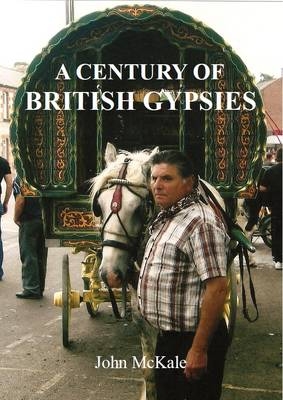 A Century of British Gypsies - John McKale