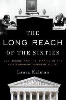 The Long Reach of the Sixties - Laura Kalman