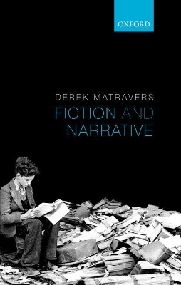 Fiction and Narrative - Derek Matravers