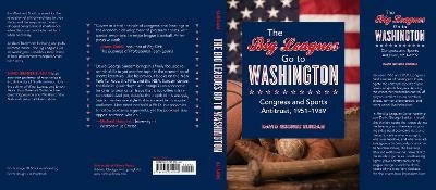 The Big Leagues Go to Washington - David George Surdam