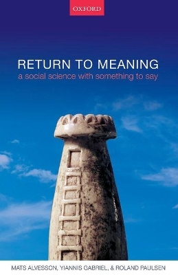 Return to Meaning - Mats Alvesson, Yiannis Gabriel, Roland Paulsen