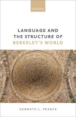 Language and the Structure of Berkeley's World - Kenneth L. Pearce