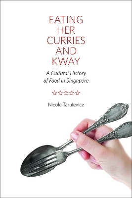 Eating Her Curries and Kway - Nicole Tarulevicz