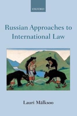 Russian Approaches to International Law - Lauri Mälksoo