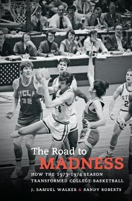 The Road to Madness - J. Samuel Walker, Randy Roberts