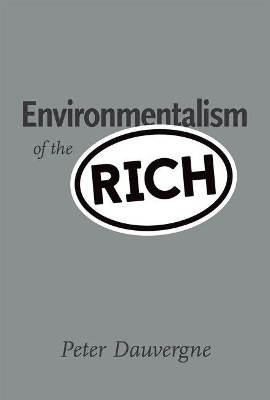 Environmentalism of the Rich - Peter Dauvergne