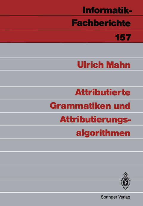 Attributierte Grammatiken und Attributierungsalgorithmen - Ulrich Mahn